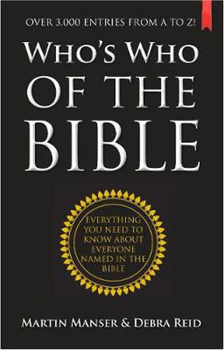 Who's Who of the Bible: Everything you need to know about everyone named in the Bible