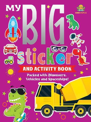 Cover image for My Big Sticker And Activity Book - Packed with dinosaurs, vehicles and spaceships!
