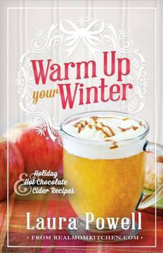 Cover image for Warm Up Your Winter: Holiday Hot Chocolate and Cider Recipes