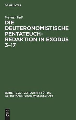 Cover image for Die Deuteronomistische Pentateuchredaktion in Exodus 3-17