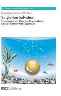 Cover image for Single-Ion Solvation: Experimental and Theoretical Approaches to Elusive Thermodynamic Quantities