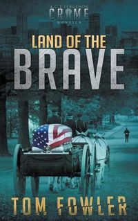 Cover image for Land of the Brave: A C.T. Ferguson Crime Novella