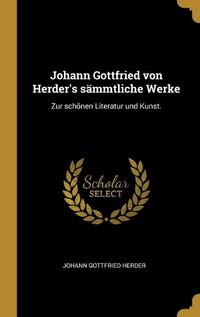 Cover image for Johann Gottfried von Herder's saemmtliche Werke