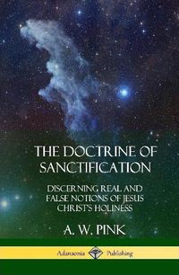 Cover image for The Doctrine of Sanctification