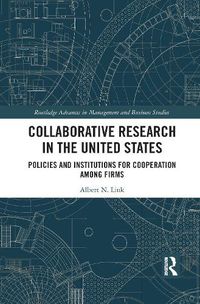 Cover image for Collaborative Research in the United States: Policies and Institutions for Cooperation among Firms