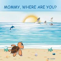 Cover image for Mommy, Where Are You?