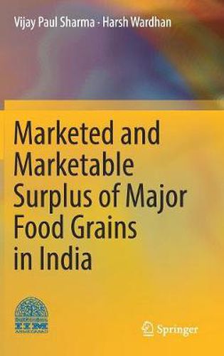 Cover image for Marketed and Marketable Surplus of Major Food Grains in India