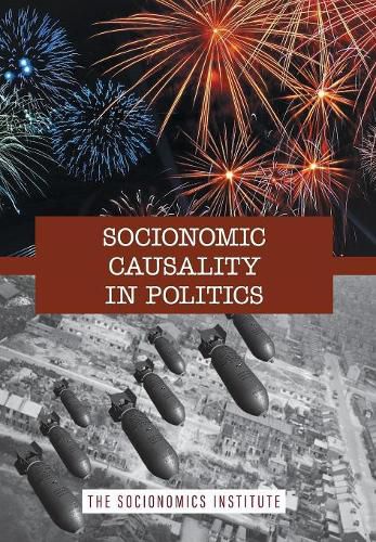 Socionomic Causality in Politics: How Social Mood Influences Everything from Elections to Geopolitics