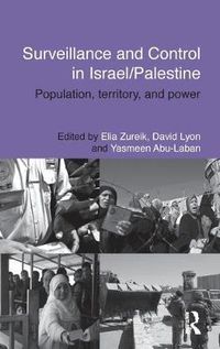 Cover image for Surveillance and Control in Israel/Palestine: Population, Territory and Power