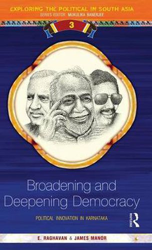 Cover image for Broadening and Deepening Democracy: Political Innovation in Karnataka