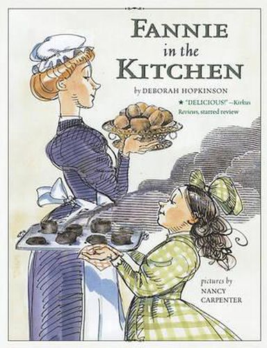 Cover image for Fannie in the Kitchen: The Whole Story from Soup to Nuts of How Fannie Farmer Invented Recipes with Precise Measurements