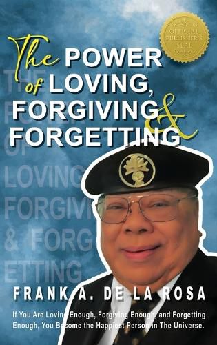 Cover image for The Power of Loving, Forgiving, & Forgetting