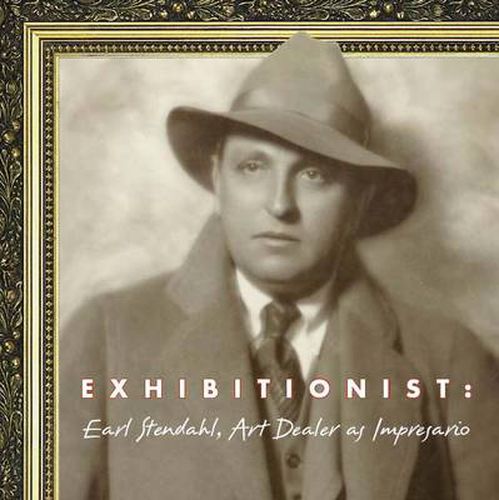 Cover image for Exhibitionist: Earl Stendahl: Art Dealer Impresario