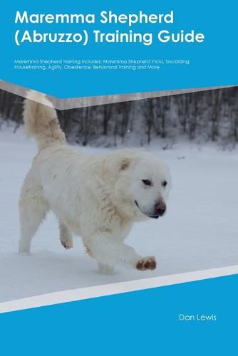 Maremma Shepherd (Abruzzo) Training Guide Maremma Shepherd Training Includes