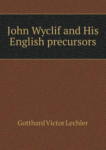John Wyclif and His English precursors