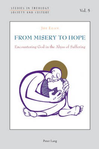 Cover image for From Misery to Hope: Encountering God in the Abyss of Suffering