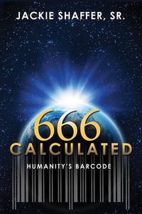 Cover image for 666 Calculated: Humanity's Barcode