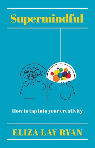 Cover image for Supermindful: How to tap into your creativity