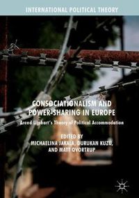 Cover image for Consociationalism and Power-Sharing in Europe: Arend Lijphart's Theory of Political Accommodation