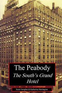 Cover image for The Peabody: The South's Grand Hotel