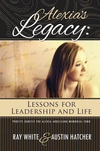 Cover image for Alexia's Legacy: Lessons for Leadership and Life