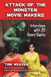 Cover image for Attack of the Monster Movie Makers: Interviews with 20 Genre Giants