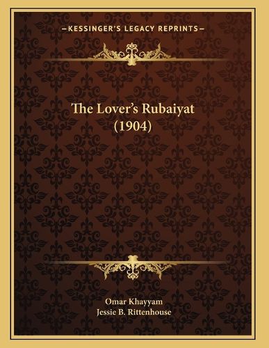 Cover image for The Lover's Rubaiyat (1904)