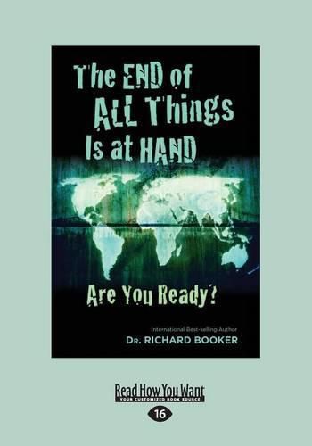 Cover image for The End of All Things Is at Hand: Are Your Ready?