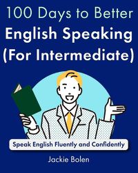 Cover image for 100 Days to Better English Speaking (for Intermediate)