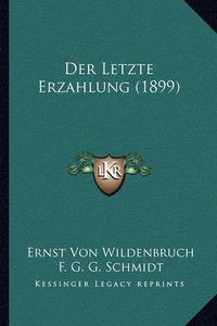 Cover image for Der Letzte Erzahlung (1899)