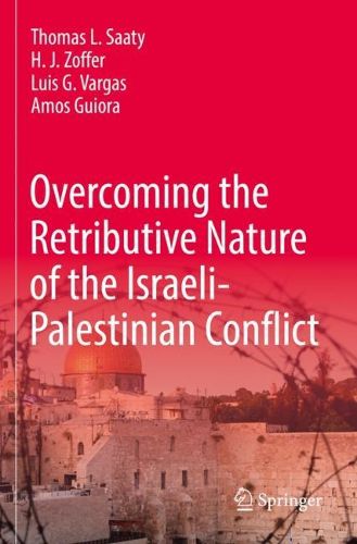 Cover image for Overcoming the Retributive Nature of the Israeli-Palestinian Conflict