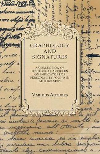 Cover image for Graphology and Signatures - A Collection of Historical Articles on Indicators of Personality Found in Autographs