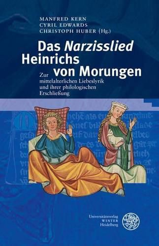Cover image for Das 'narzisslied' Heinrichs Von Morungen: Zur Mittelalterlichen Liebeslyrik Und Ihrer Philologischen Erschliessung