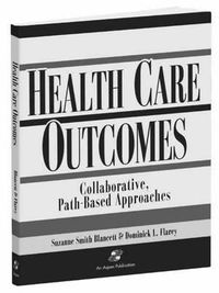 Cover image for Outcomes in Collaborative Path-Based Care: Respiratory, Neonatal/Pediatric, General Surgery, Orthopedics, Geriatrics