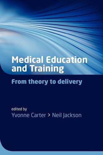 Medical Education and Training: From theory to delivery