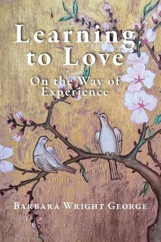 Cover image for Learning to Love: On the Way of Experience