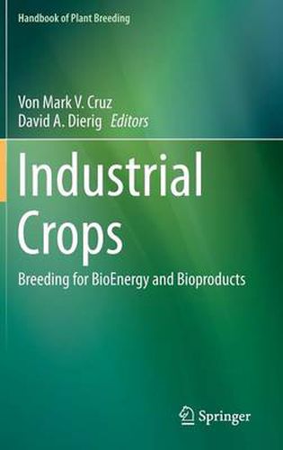 Cover image for Industrial Crops: Breeding for BioEnergy and Bioproducts