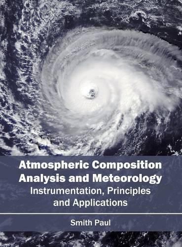 Cover image for Atmospheric Composition Analysis and Meteorology: Instrumentation, Principles and Applications