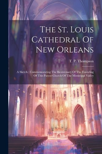 Cover image for The St. Louis Cathedral Of New Orleans