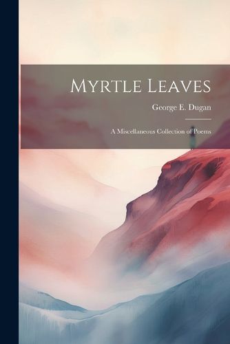 Cover image for Myrtle Leaves