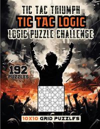 Cover image for Tic Tac Triumph Tic Tac logic