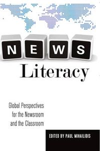 Cover image for News Literacy: Global Perspectives for the Newsroom and the Classroom