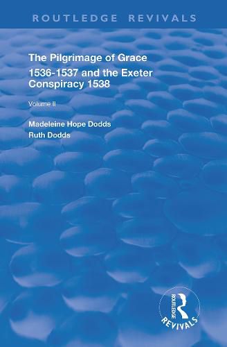 The Pilgrimage of Grace 1536-1537 and The Exeter Conspiracy 1538: Volume 2