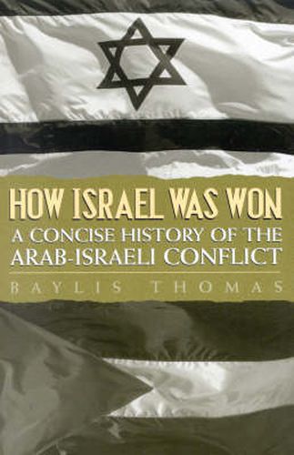 Cover image for How Israel Was Won: A Concise History of the Arab-Israeli Conflict