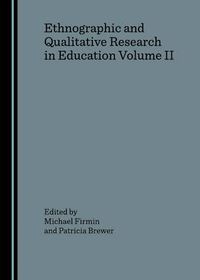 Cover image for Ethnographic and Qualitative Research in Education Volume II