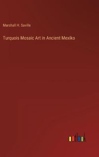 Cover image for Turquois Mosaic Art in Ancient Mexiko