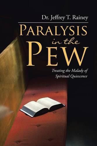 Cover image for Paralysis in the Pew: Treating the Malady of Spiritual Quiescence