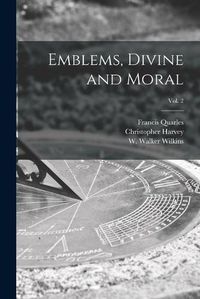 Cover image for Emblems, Divine and Moral; vol. 2