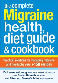 Cover image for Complete Migraine Health, Diet Guide and Cookbook