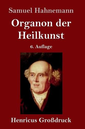 Organon der Heilkunst (Grossdruck): 6. Auflage